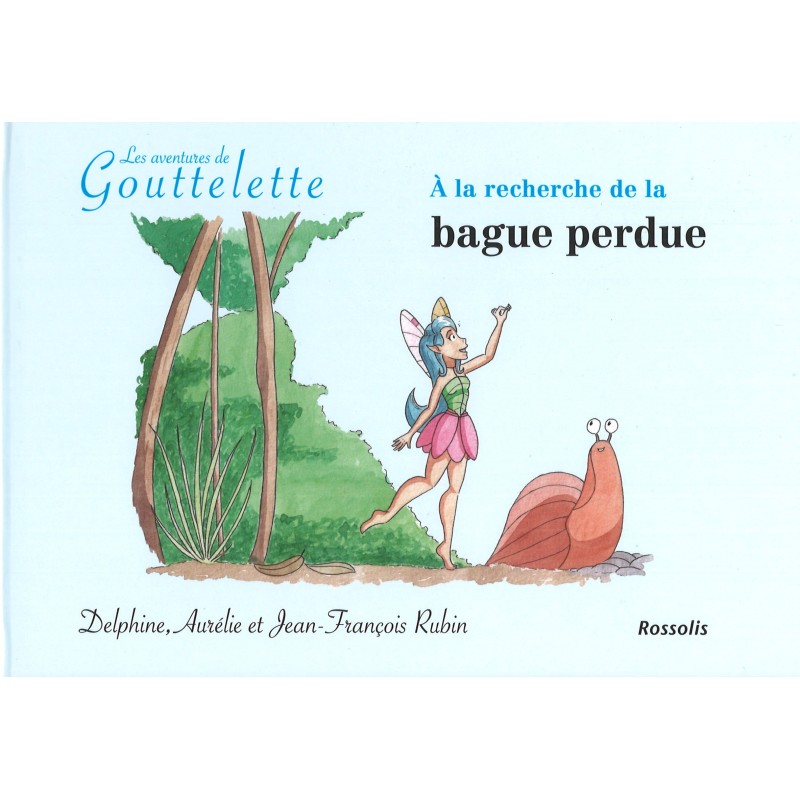 Les aventures de Gouttelette - A la recherche de la bague perdue